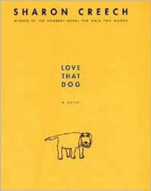 Love That Dog - Sharon Creech