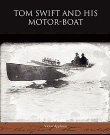 Tom Swift and His Motor-Boat - Victor Appleton