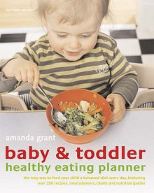 Baby And Toddler Healthy Eating Planner - Amanda Grant