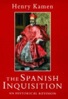 The Spanish Inquisition - Henry Kamen