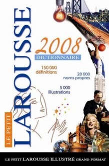 Le petit dictionnaire Larousse 2008 - Larousse