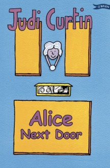 Alice Next Door (Alice and Megan) - Judi Curtin, Woody Fox