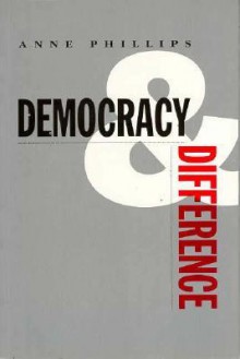 Democracy and Difference - Ppr.* - Anne Phillips