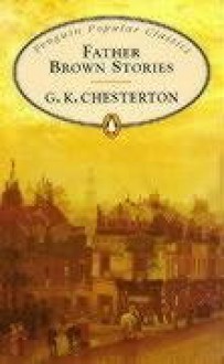 Father Brown Stories (Penguin Popular Classics) - G.K. Chesterton