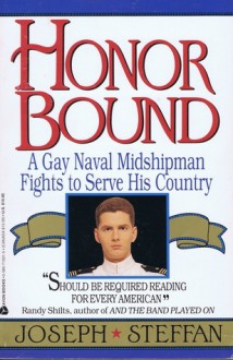 Honor Bound: A gay Naval midshipman fights to serve his Country - Joseph Steffan