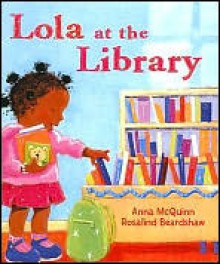 Lola at the Library - Anna McQuinn, Rosalind Beardshaw