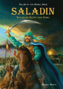 Saladin: Sultan of Egypt and Syria - Richard Worth