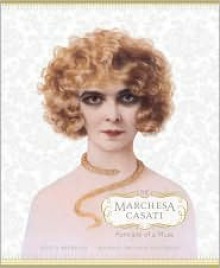 The Marchesa Casati: Portraits of a Muse - Scot D. Ryersson, Michael Orlando Yaccarino, Michael Yaccarino, Diane Von Furstenberg, Judith Thurman