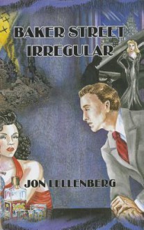 Baker Street Irregular - Jon Lellenberg