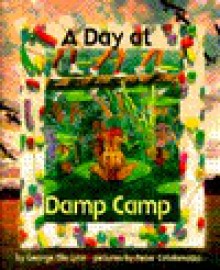 A Day at Damp Camp - George Ella Lyon, Peter Catalanotto