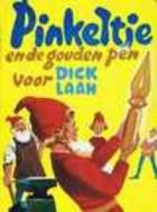 Pinkeltje en de gouden pen (Pinkeltje, #15) - Dick Laan