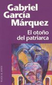 El otoño del patriarca - Gabriel García Márquez