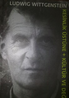 Kesinlik Üstüne/Kültür ve Değer - Ludwig Wittgenstein, Doğan Şahiner