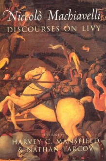 Discourses on Livy - Niccolò Machiavelli, Harvey C. Mansfield, Nathan Tarcov