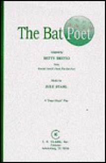 The Bat Poet: Play (A Stage Magic Play) - Betty Britto, Randall Jarrell