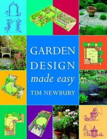 Garden Design Made Easy - Tim Newbury