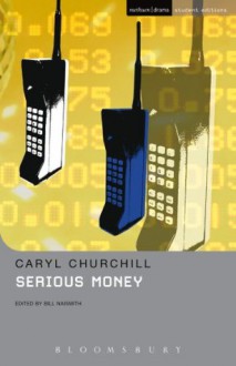 Serious Money (Student Editions) - Caryl Churchill