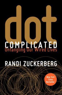 Dot.Complicated - Randi Zuckerberg