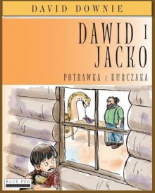 Dawid I Jacko: Potrawka Z Kurczaka (Polish Edition) - David Downie, Tea Seroya, Monika Brokking