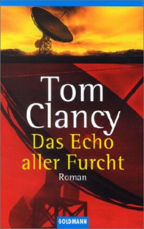 Das Echo Aller Furcht - Tom Clancy