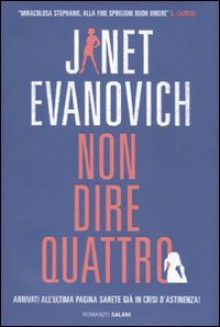 Non dire quattro - Janet Evanovich, Andrea Carlo Cappi