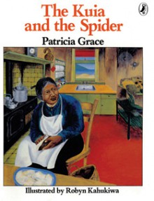 The Kuia And The Spider - Patricia Grace, Robyn Kahukiwa