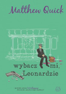 Wybacz mi, Leonardzie - Matthew Quick