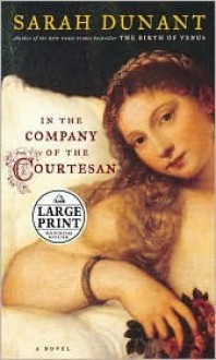 In the Company of the Courtesan - Sarah Dunant