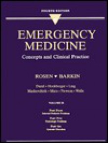 Emergency Medicine: Concepts and Clinical Practice - Peter Rosen, Roger M. Barkin