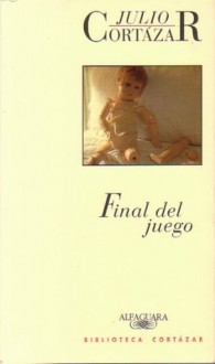 Final del Juego - Julio Cortázar