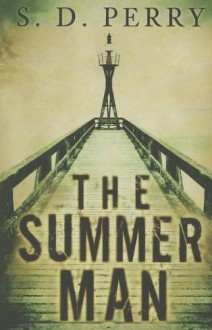 The Summer Man - S.D. Perry