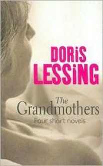 The Grandmothers: Four Short Novels - Doris Lessing