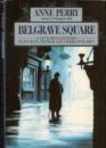 Belgrave Square (Charlotte & Thomas Pitt, #12) - Anne Perry