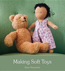 Making Soft Toys - Karin Neuschutz, Susan Beard