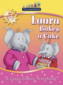 The Large Family: Laura Bakes A Cake (Large Family Tv Tie In) - Jill Murphy