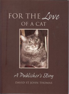 For the Love of a Cat: A Publisher's Story - David St. John Thomas