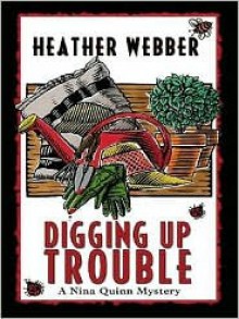 Digging Up Trouble - Heather Webber