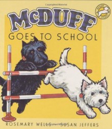 McDuff Goes to School - Rosemary Wells, Susan Jeffers