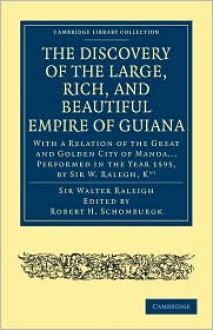 The Discovery Of Guiana - Walter Raleigh