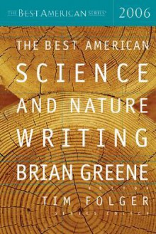 The Best American Science and Nature Writing 2006 - Brian Greene, Tim Folger