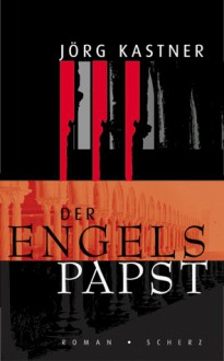 Der Engelspapst - Jörg Kastner