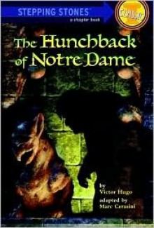 The Hunchback of Notre Dame (A Stepping Stone Book) - Marc Cerasini, Victor Hugo, R.C. Cerasini