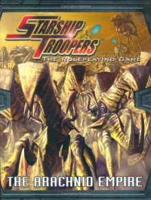 Starship Troopers RPG: The Arachnid Empire - Matthew Sprange