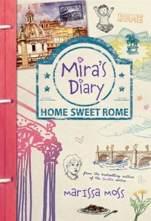 Mira's Diary: Home Sweet Rome - Marissa Moss