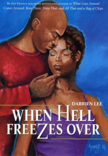 When Hell Freezes Over: A Novel - Darrien Lee