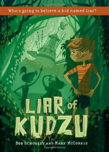 Liar of Kudzu - Bob Schooley, Mark McCorkle