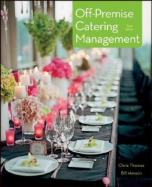 Off-Premise Catering Management, 3rd Edition - Chris Thomas