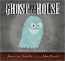 Ghost in the House - Ammi-Joan Paquette, Adam Record