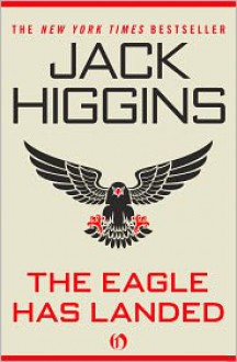 The Eagle Has Landed - Jack Higgins