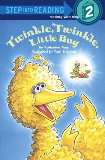 Twinkle, Twinkle, Little Bug (Sesame Street) (Step into Reading) - Katharine Ross, Tom Cooke